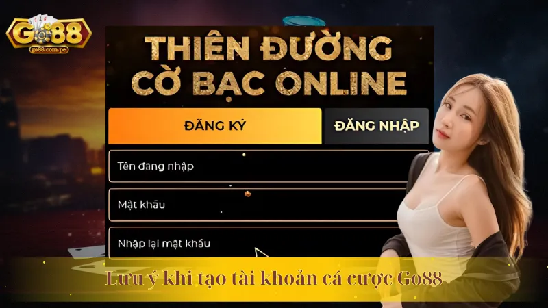 Lưu ý khi tạo tài khoản cá cược Go88