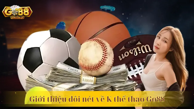 Giới thiệu đôi nét về K thể thao Go88