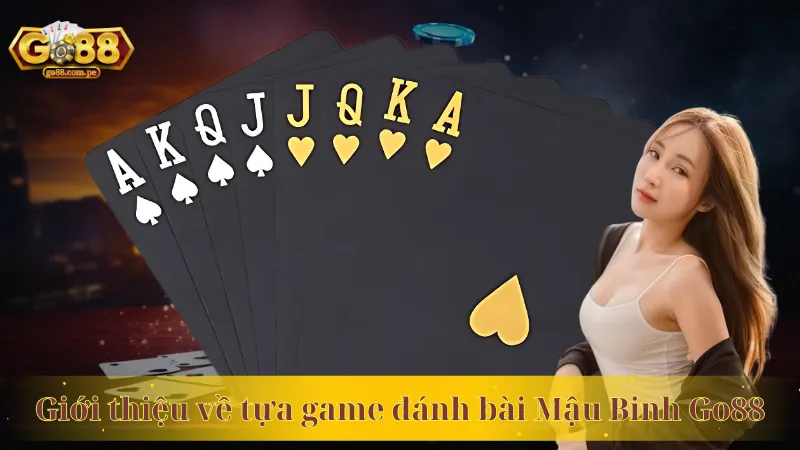Giới thiệu về tựa game đánh bài Mậu Binh Go88